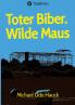 Toter Biber. Wilde Maus