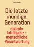 Die letzte mündige Generation