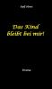Das Kind bleibt bei mir! Kindeswohlgefährdung Alkoholsucht Scheidung Kindesentzug Co-Abhängigkeit Verlust Betrug Verrat Herz-OP Krankenhaus Anwalt Jugendamt Familiengericht Laborbericht