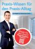 Praxis-Wissen für den Praxis-Alltag