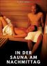 In der Sauna am Nachmittag