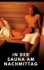In der Sauna am Nachmittag