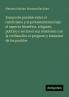 Ensayo de paralelo entre el catolicismo y el protestantismo bajo el aspecto filosófico religioso político y social en sus relaciones con la civilización