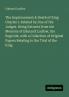 The Imprisonment & Death of King Charles I. Related by One of His Judges. Being Extracts from the Memoirs of Edmund Ludlow the Regicide with a Collection of Original Papers Relating to the Trial of the King
