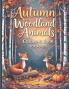 Autumn woodland animals coloring book for adults - a Thanksgiving Coloring Adventure Stress Relief Coloring Book