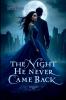 The Night He Never Came Back