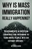 Why is Mass Immigration Really Happening?