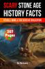 Scary Stone Age History Facts