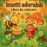 Insetti adorabili - Libro da colorare per bambini