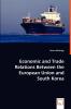 Economic and Trade Relations Between the European Union and South Korea