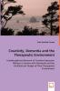 Creativity Dementia and the Therapeutic Environment - Interdisciplinary Research of Creative Expression Abilities in Seniors with Dementia and the Architectural Design of Their Therapeutic Environment
