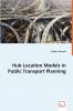 Hub Location Models in Public Transport Planning
