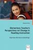 Elementary Teacher's Perspectives on Change in Reading Instruction