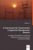 A Framework for Transmission Congestion Management Analysis