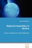 Regional Inequalities in Ukraine - Causes Consequences Policy Implications