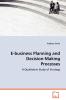 E-business Planning and Decision-Making Processes - A Qualitative Study of Strategy