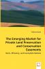 The Emerging Market for Private Land Preservation and Conservation Easements