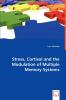 Stress Cortisol and the Modulation of Multiple Memory Systems