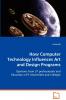 How Computer Technology Influences Art and Design Programs