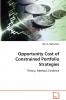 Opportunity Cost of Constrained Portfolio Strategies