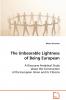 The Unbearable Lightness of Being European