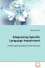Diagnosing Specific Language Impairment