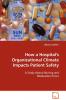 How a Hospital's Organizational Climate Impacts Patient Safety