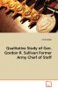 Qualitative Study of Gen. Gordon R. Sullivan Former Army Chief of Staff