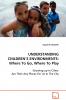 UNDERSTANDING CHILDREN'S ENVIRONMENTS