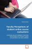 Faculty Perceptions of student online course evaluations