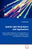 Spatial Light Modulators and Applications  Spatial Light Modulators for Applications in Coherent Communication Adaptive Optics and Maskless Lithography