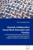 Towards Collaborative Social Work Education and Practice - A counterpartal role inquiry with service users practitioners and students in England and Bosnia and Herzegovina