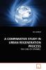 A COMPARATIVE STUDY IN URBAN REGENERATION  PROCESS
