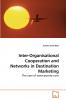 Inter-Organisational Cooperation and Networks in Destination Marketing