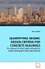 QUANTIFYING SEISMIC DESIGN CRITERIA FOR CONCRETE  BUILDINGS