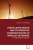 CROSS-LAYER DESIGN AND COOPERATIVE COMMUNICATIONS IN WIRELESS NETWORKS