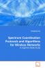 Spectrum Coordination Protocols and Algorithms for Wireless Networks