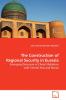 The Construction of Regional Security in Eurasia