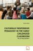 CULTURALLY RESPONSIVE PEDAGOGY IN THE EARLY CHILDHOOD CLASSROOM