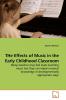 THe Effects of Music in the Early Childhood Classroom