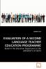 EVALUATION OF A SECOND LANGUAGE TEACHER EDUCATION PROGRAMME