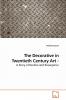 The Decorative in Twentieth Century Art - A Story of Decline and Resurgence