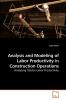 Analysis and Modeling of Labor             Productivity in Construction Operations