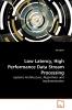 Low Latency High Performance Data Stream Processing