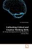Cultivating Critical and Creative             Thinking Skills