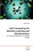 Soft Computing for Machine Learning and Bioinformatics