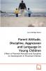 Parent Attitude Discipline Aggression and Language in Young Children