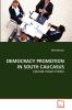 DEMOCRACY PROMOTION IN SOUTH CAUCASUS