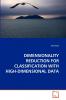 DIMENSIONALITY REDUCTION FOR CLASSIFICATION WITH HIGH-DIMENSIONAL DATA