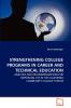 STRENGTHENING COLLEGE PROGRAMS IN CAREER AND TECHNICAL EDUCATION